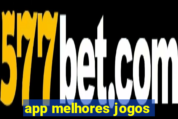 app melhores jogos