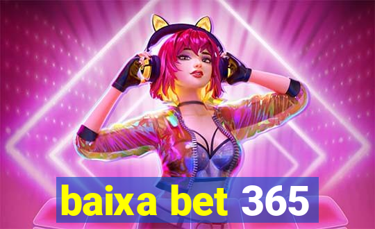 baixa bet 365