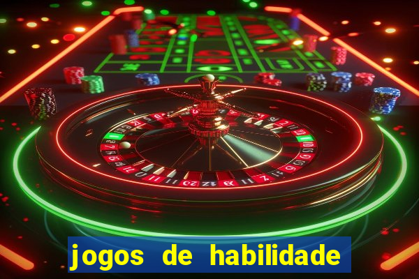 jogos de habilidade que pagam dinheiro