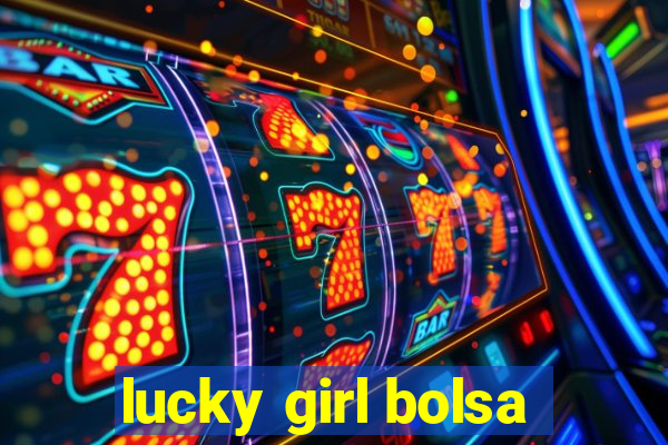 lucky girl bolsa