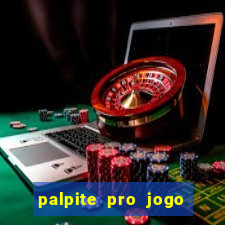 palpite pro jogo de hoje