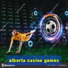 alberta casino games