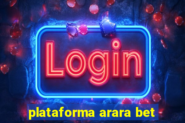 plataforma arara bet