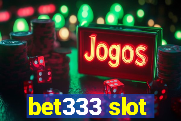 bet333 slot