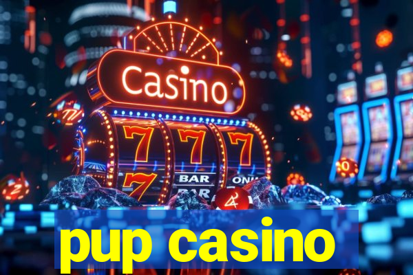 pup casino