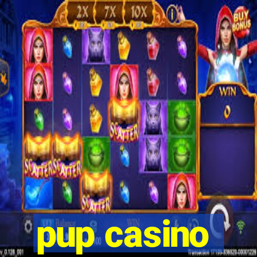 pup casino