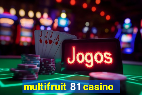 multifruit 81 casino