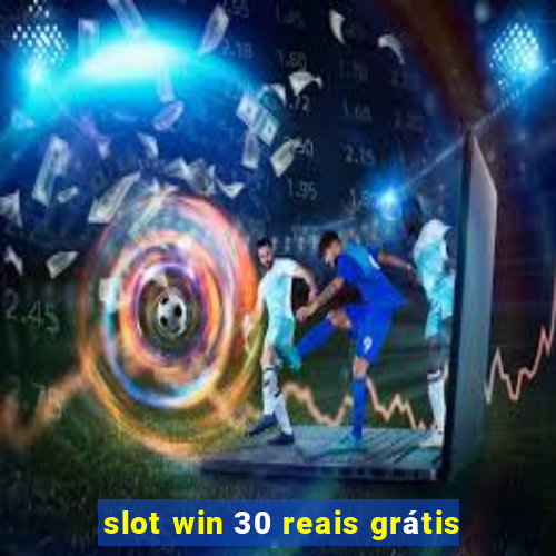 slot win 30 reais grátis