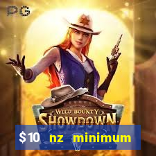 $10 nz minimum deposit casino