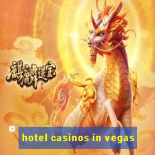 hotel casinos in vegas