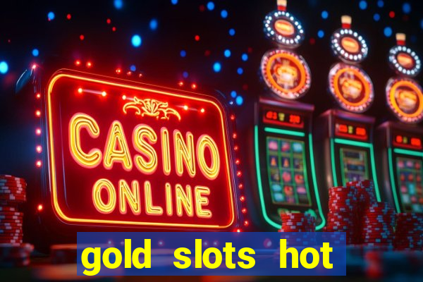 gold slots hot vegas casino