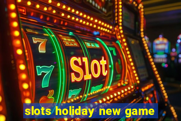 slots holiday new game