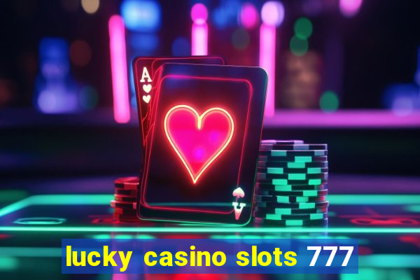 lucky casino slots 777