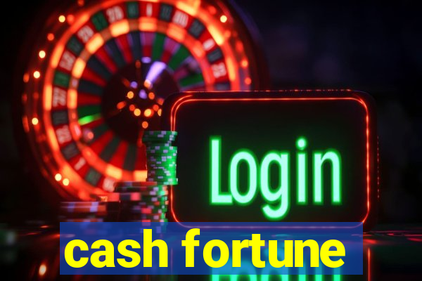 cash fortune