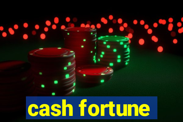 cash fortune