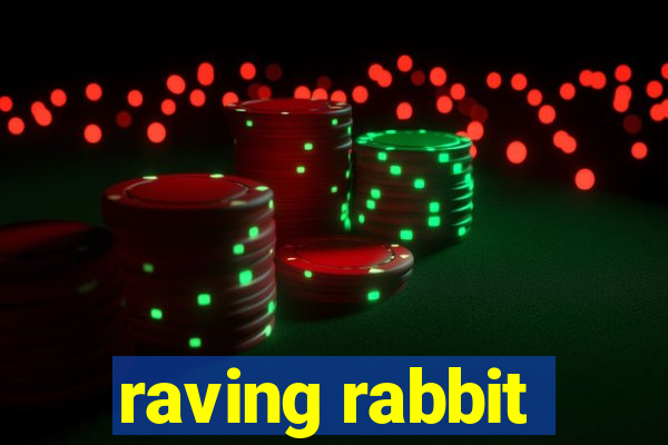 raving rabbit