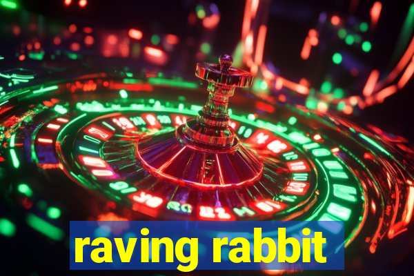 raving rabbit