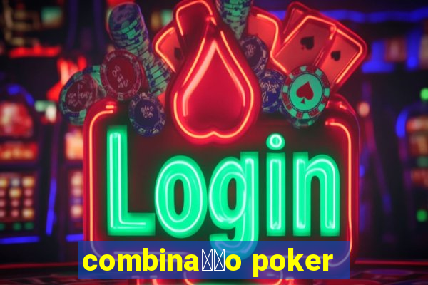 combina莽茫o poker