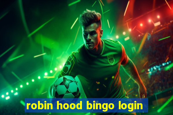 robin hood bingo login