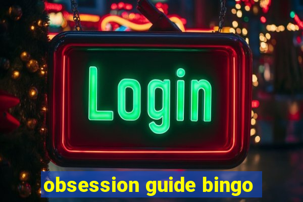 obsession guide bingo