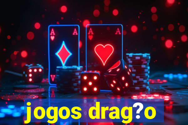 jogos drag?o