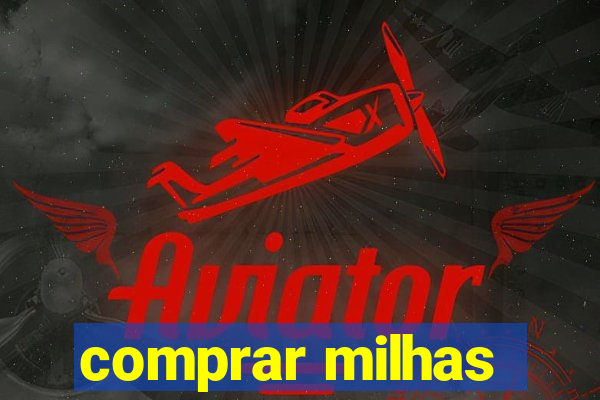 comprar milhas