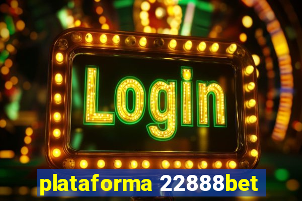 plataforma 22888bet