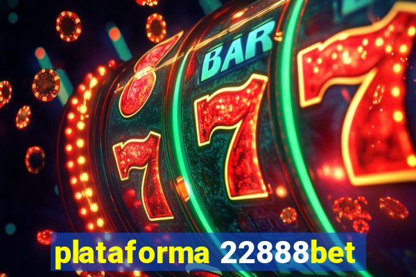 plataforma 22888bet