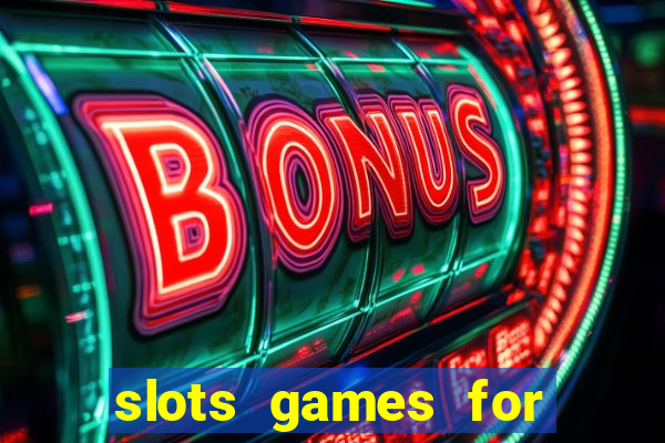 slots games for free fun