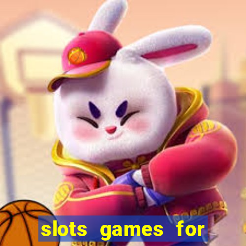 slots games for free fun