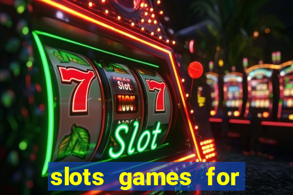 slots games for free fun