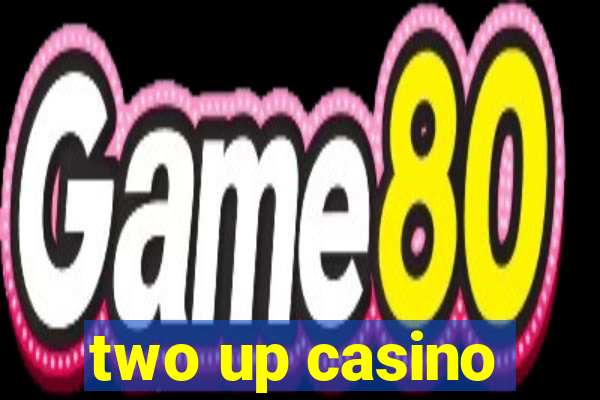 two up casino