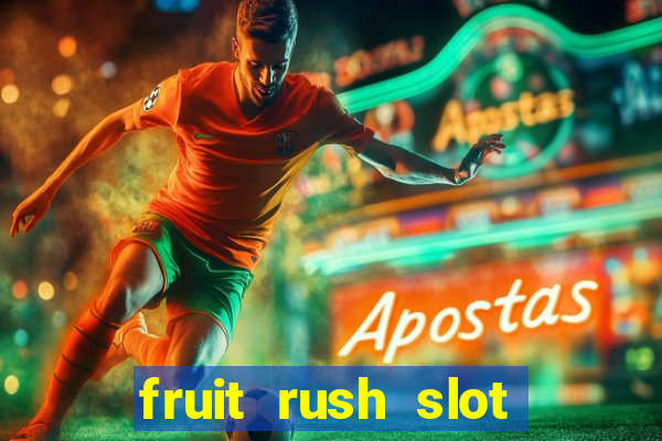 fruit rush slot free play