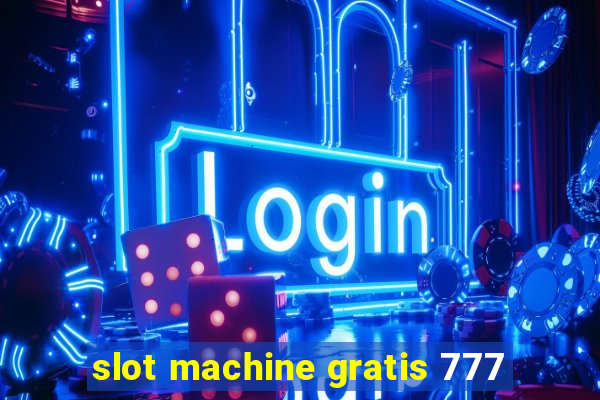 slot machine gratis 777