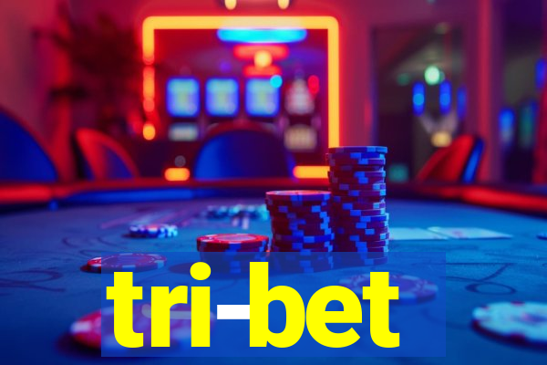 tri-bet