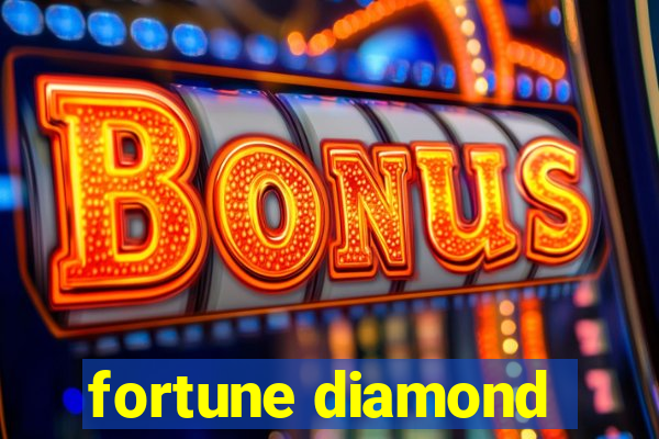 fortune diamond