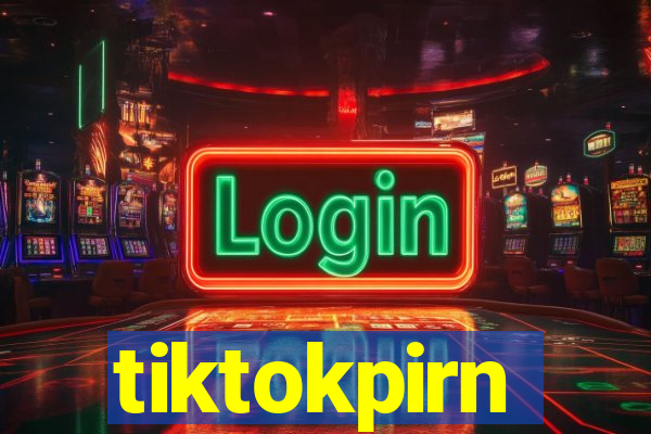 tiktokpirn