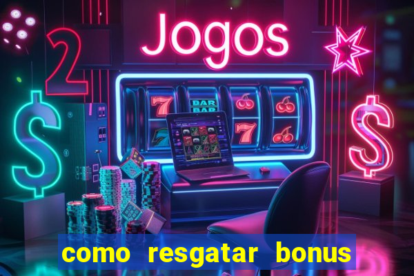 como resgatar bonus vai de bet