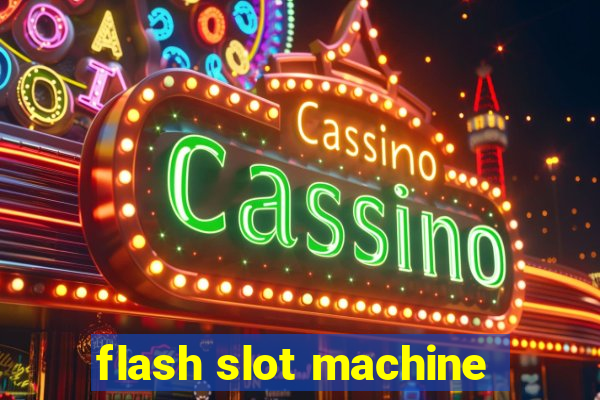 flash slot machine