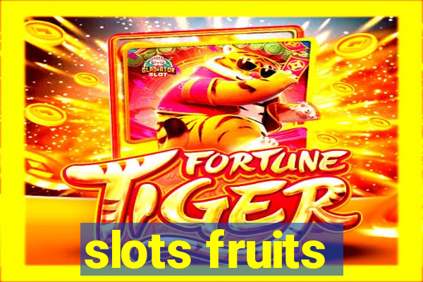 slots fruits