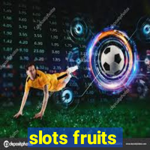 slots fruits