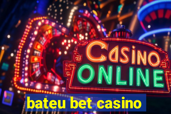 bateu bet casino