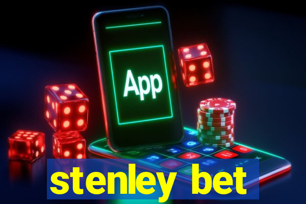 stenley bet