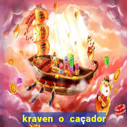 kraven o caçador filme completo dublado pobreflix