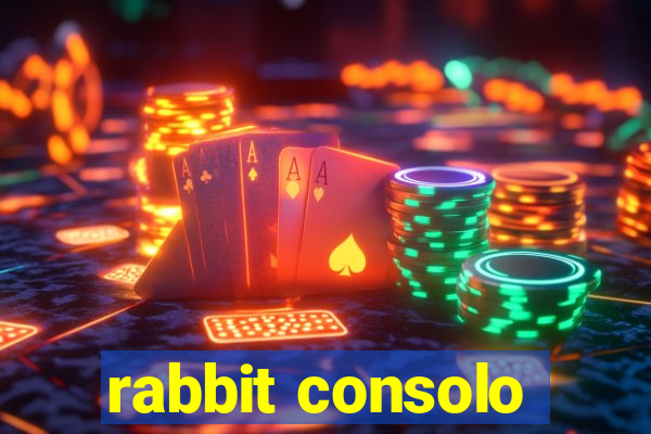 rabbit consolo