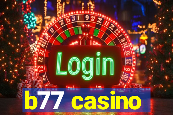 b77 casino