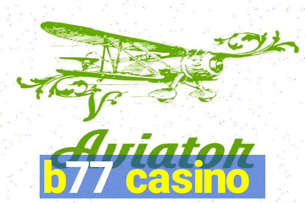 b77 casino