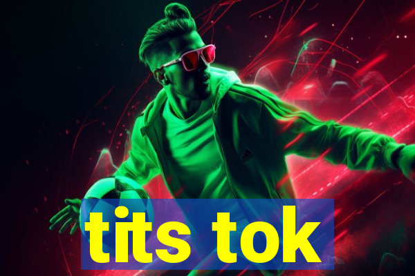 tits tok