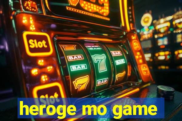 heroge mo game