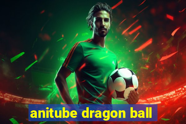 anitube dragon ball